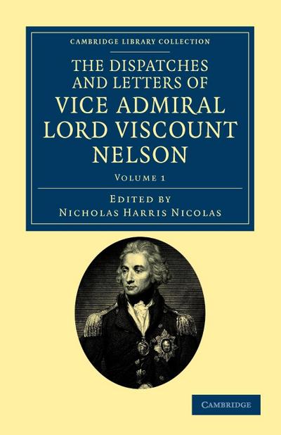 The Dispatches and Letters of Vice Admiral Lord Viscount Nelson - Volume 1