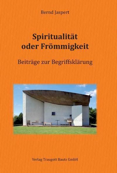 Spiritualität oder Frömmigkeit