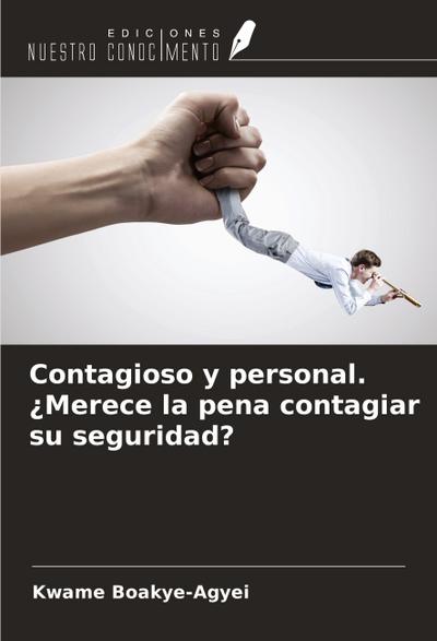 Contagioso y personal. ¿Merece la pena contagiar su seguridad?