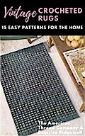 Vintage Crocheted Rugs: 15 Easy Patterns for the Home