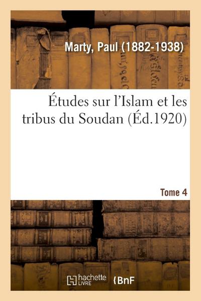 Études Sur l’Islam Et Les Tribus Du Soudan. Tome 4