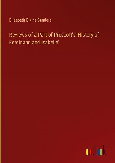 Reviews of a Part of Prescott’s ’History of Ferdinand and Isabella’