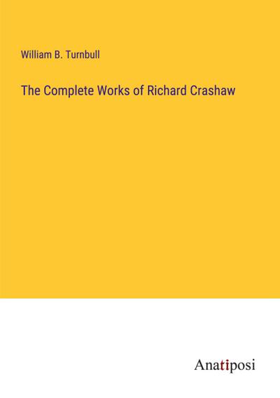 The Complete Works of Richard Crashaw