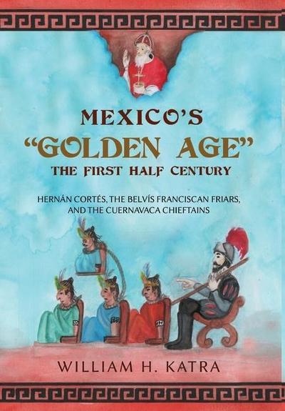 Mexico’s Golden Age: The First Half Century