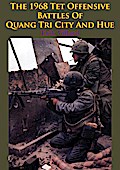 1968 Tet Offensive Battles Of Quang Tri City And Hue [Illustrated Edition]
