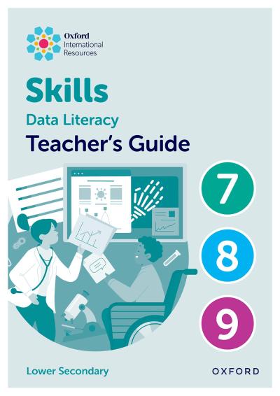 Oxford International Skills: Data Literacy: Teacher’s Guide 7-9