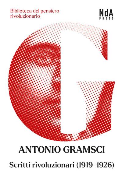Gramsci, A: Scritti rivoluzionari (1919-1926)