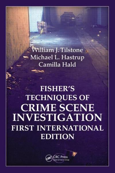 Fisher¿s Techniques of Crime Scene Investigation First International Edition