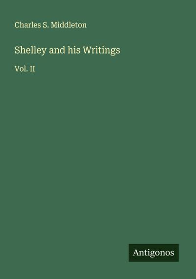 Shelley and his Writings