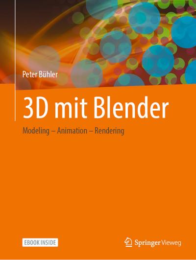 3D mit Blender: Modeling – Animation – Rendering