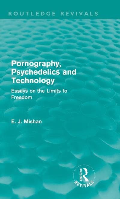 Pornography, Psychedelics and Technology (Routledge Revivals)