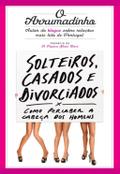 Solteiros, Casados e Divorciados - Ricardo Martins Pereira