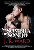 Na Sombra do Sonho - J. R. Ward