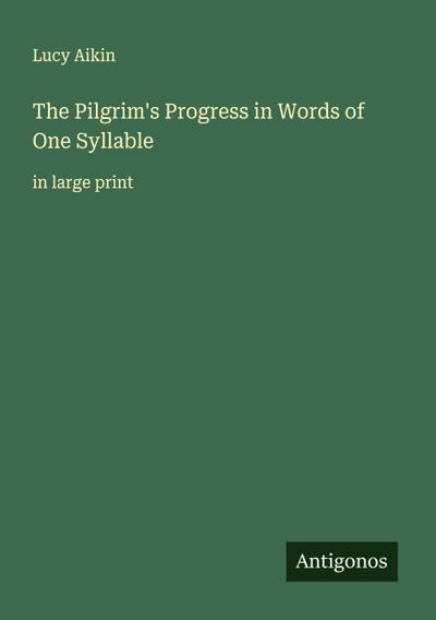 The Pilgrim’s Progress in Words of One Syllable