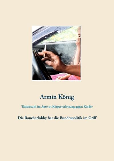 Tabakrauch im Auto ist Körperverletzung gegen Kinder