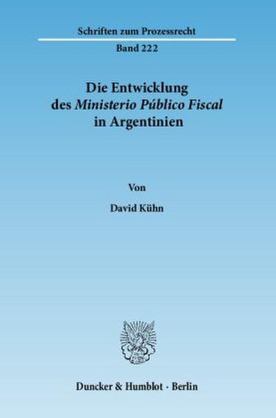 Die Entwicklung des Ministerio Público Fiscal in Argentinien