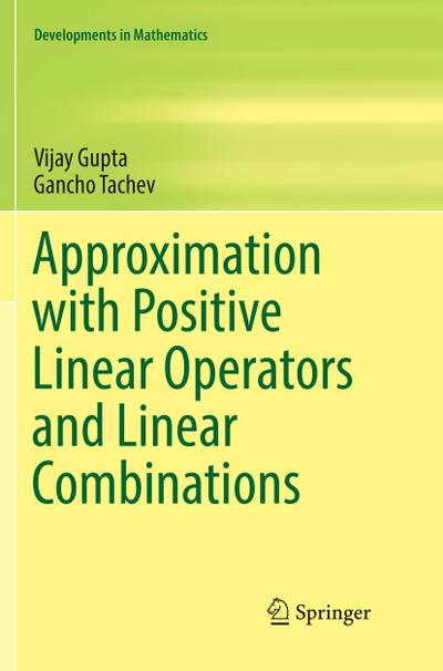 Approximation with Positive Linear Operators and Linear Combinations