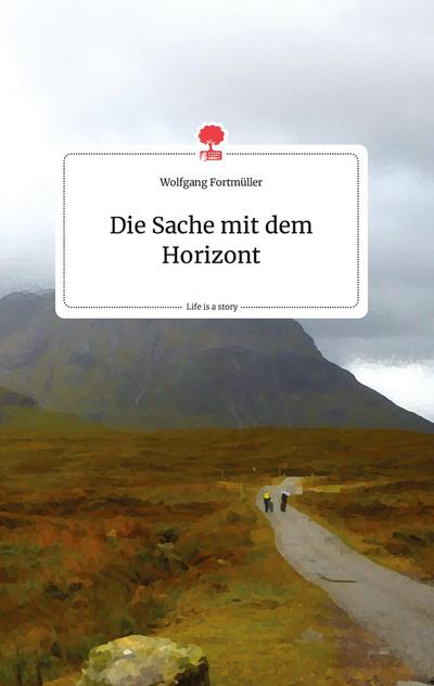 Die Sache mit dem Horizont. Life is a Story - story.one