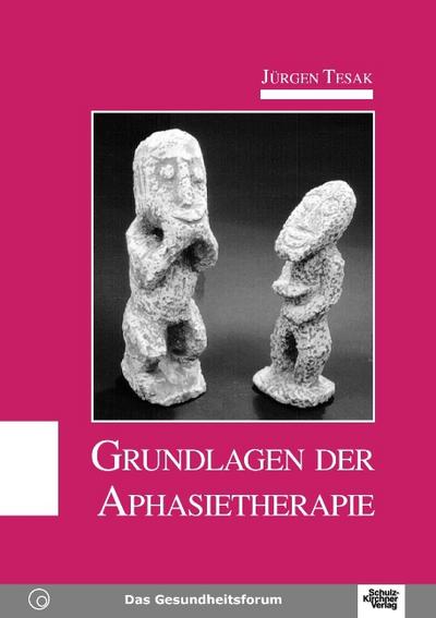 Grundlagen der Aphasietherapie