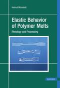 Elastic Behavior of Polymer Melts von Helmut Münstedt | Ebook