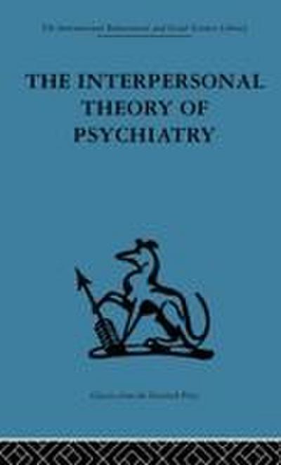 The Interpersonal Theory of Psychiatry
