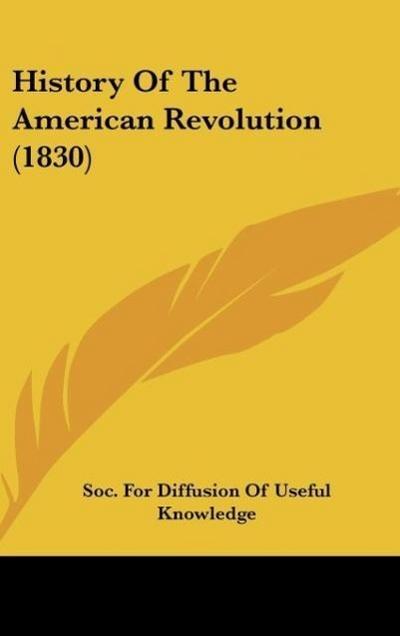 History Of The American Revolution (1830)