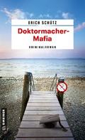 Doktormacher-Mafia von Erich Schütz | Ebook
