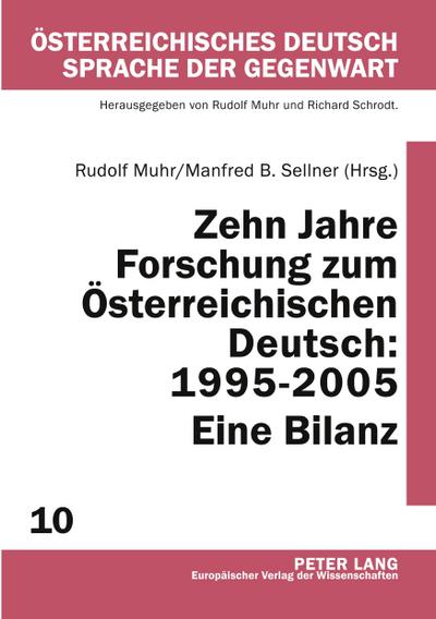 Zehn Jahre Forschung zum Österreichischen Deutsch: 1995-2005. Eine Bilanz