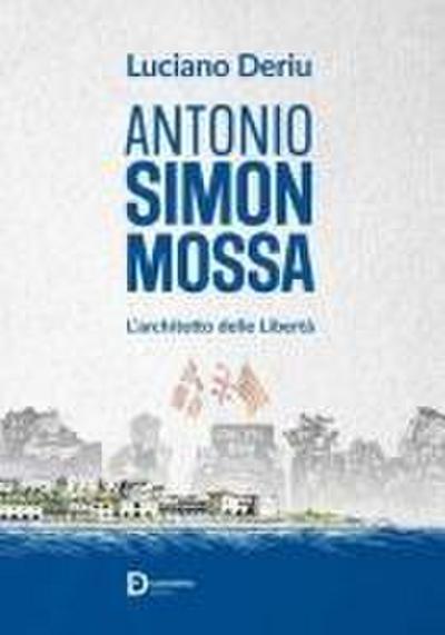 Antonio Simon Mossa. L’architetto delle libertà