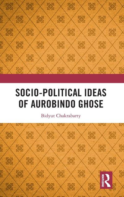 Socio-political Ideas of Aurobindo Ghose