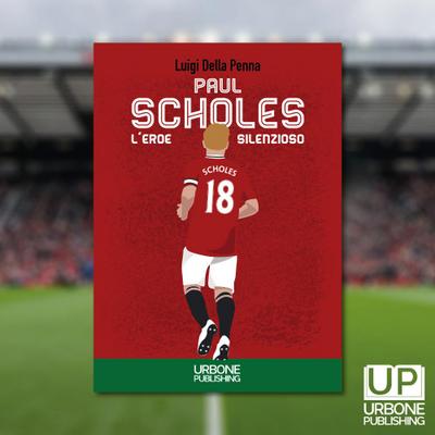 Della Penna, L: Paul Scholes, l’eroe silenzioso