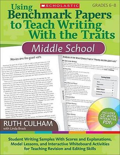 Using Benchmark Papers to Teach Writing with the Traits: Middle School: Grades 6-8 [With CDROM]