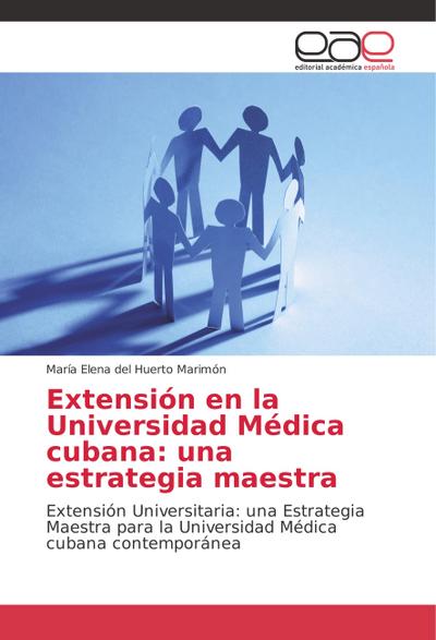 Extensión en la Universidad Médica cubana: una estrategia maestra