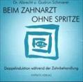 Beim Zahnarzt ohne Spritze, 1 Audio-CD