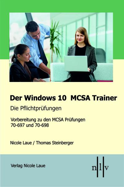 Der Windows 10 MCSA Trainer - Die Pflichtprüfungen