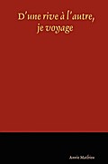 D’une Rive a L’autre, Je Voyage