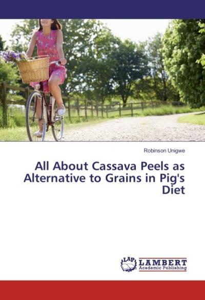 All About Cassava Peels as Alternative to Grains in Pig’s Diet