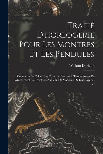 Traité D’horlogerie Pour Les Montres Et Les Pendules