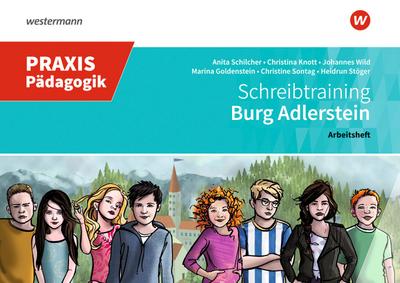Burg Adlerstein: Schreibtraining Arbeitsheft (Praxis Pädagogik: Schulartübergreifend Deutsch)