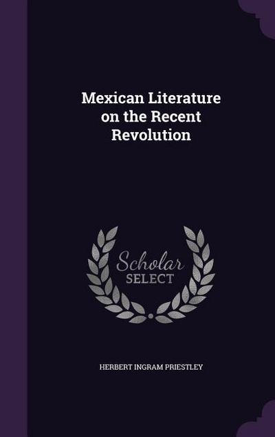 Mexican Literature on the Recent Revolution