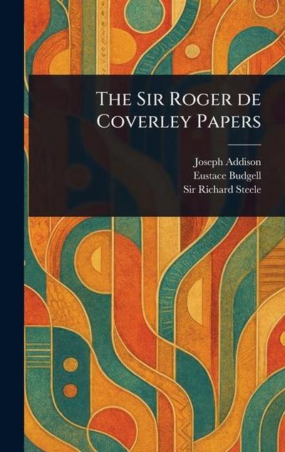 The Sir Roger De Coverley Papers