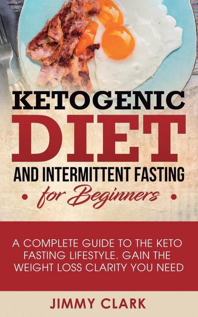 Ketogenic Diet and Intermittent Fasting for Beginners