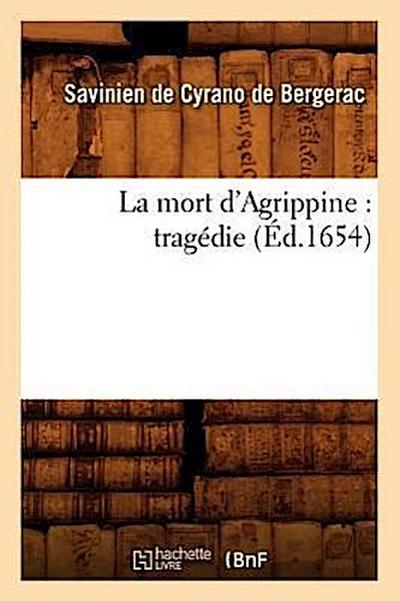 La Mort d’Agrippine: Tragédie (Éd.1654)