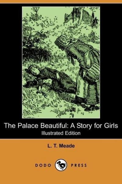 The Palace Beautiful: A Story for Girls - L. T. Meade