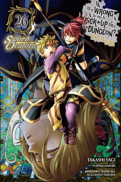 Is It Wrong to Try to Pick Up Girls in a Dungeon? On the Side: Sword Oratoria, Vol. 26 (manga)