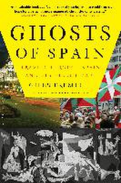 Ghosts of Spain: Travels Through Spain and Its Silent Past