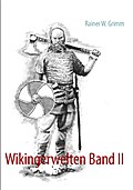 Wikingerwelten Band II - Rainer W. Grimm