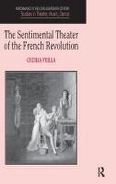 The Sentimental Theater of the French Revolution