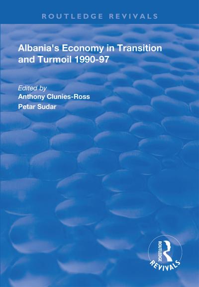 Albania’s Economy in Transition and Turmoil 1990-97
