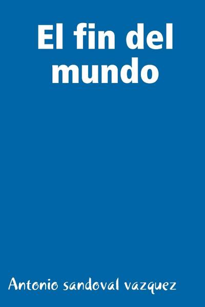el fin del mundo